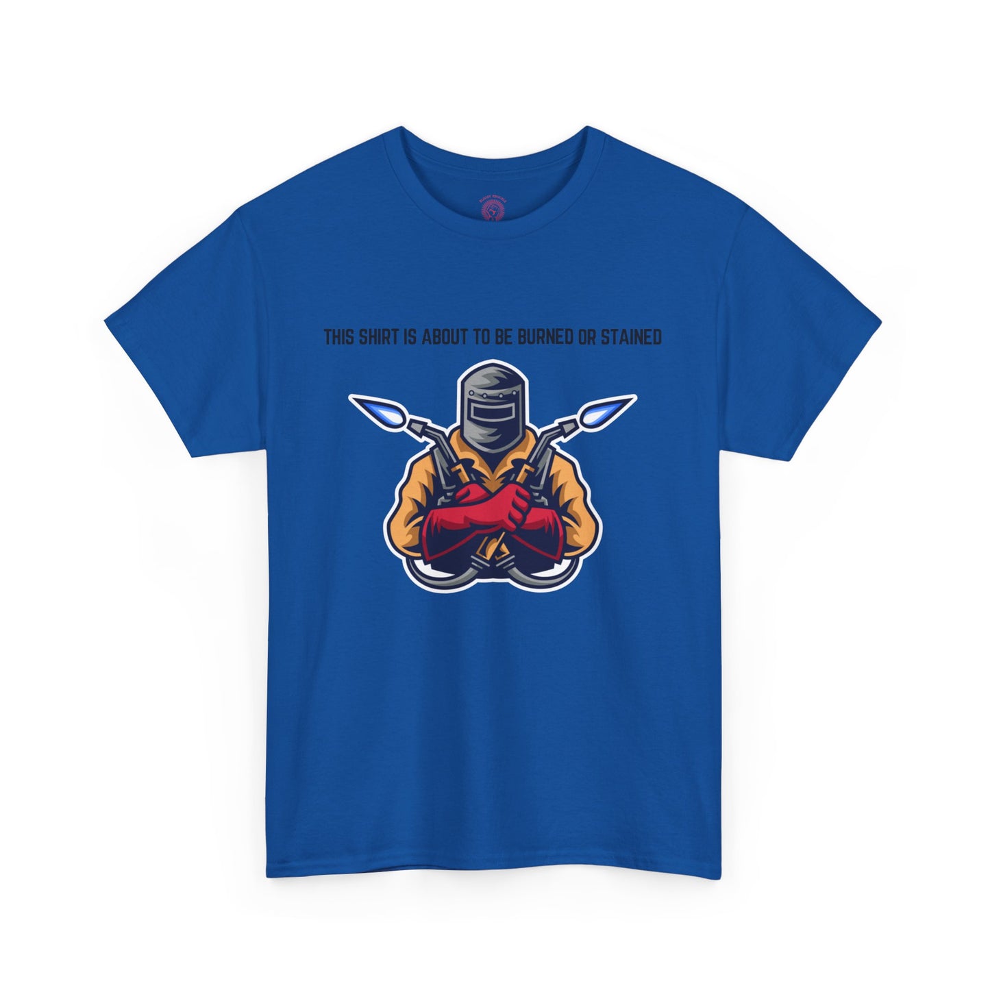 “This Shirt is About to be Burned or Stained” Unisex T-Shirt