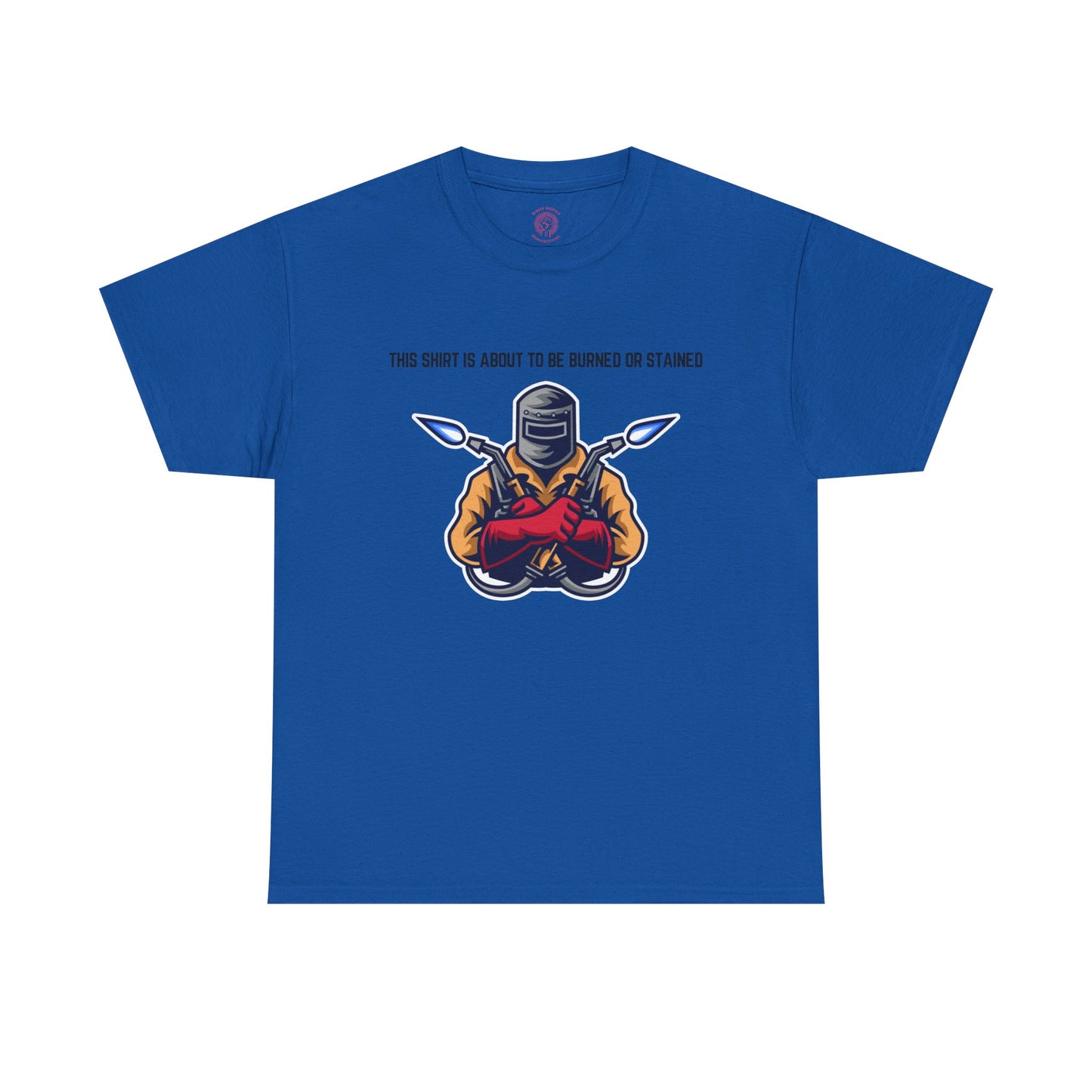 “This Shirt is About to be Burned or Stained” Unisex T-Shirt
