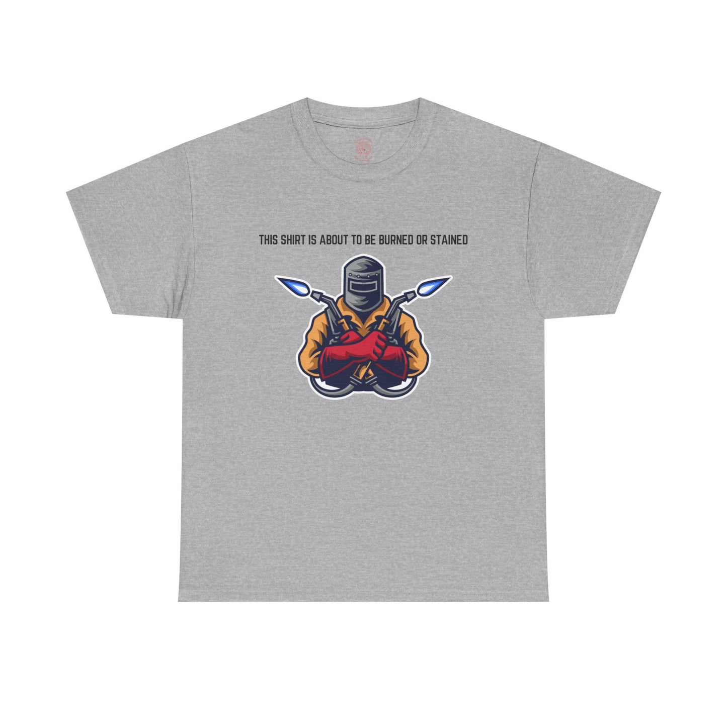 “This Shirt is About to be Burned or Stained” Unisex T-Shirt