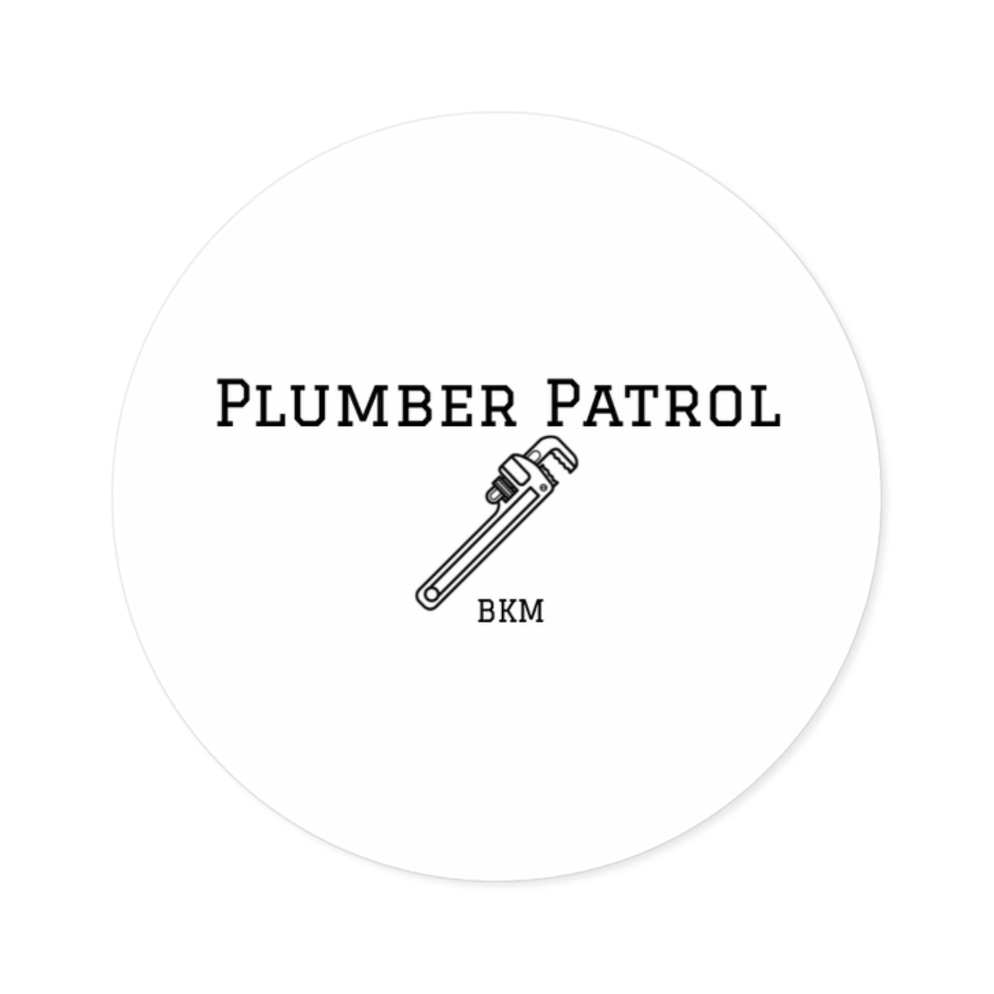 “Plumber Patrol” Round Sticker