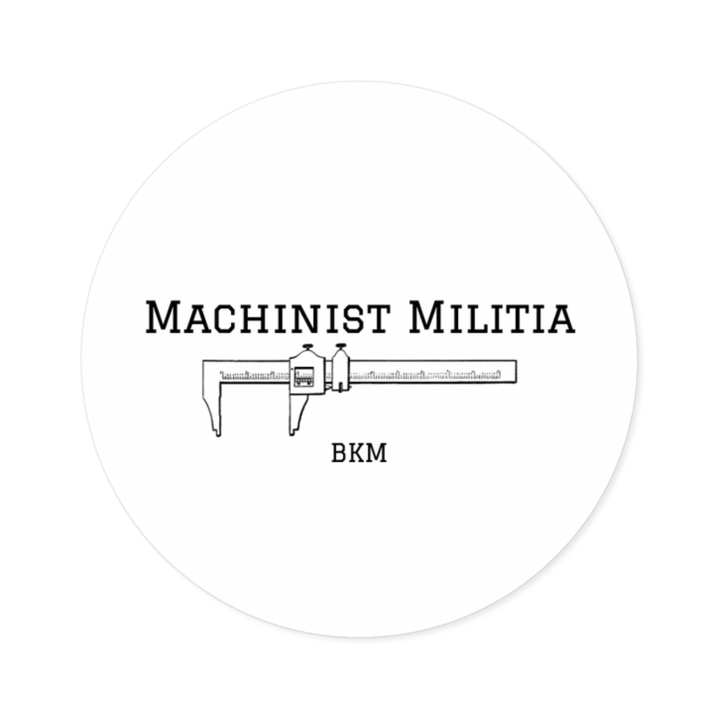 “Machinist Militia” Round Stickers