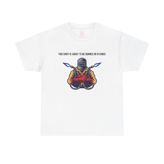 “This Shirt is About to be Burned or Stained” Unisex T-Shirt